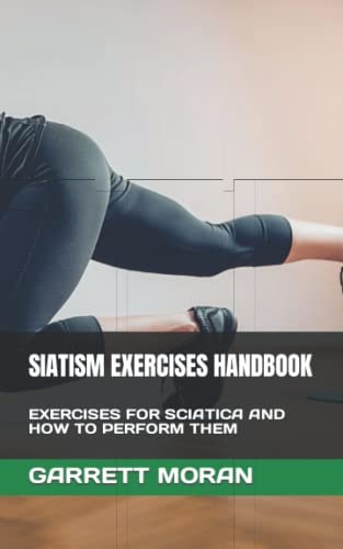 Siatism Exercises Handbook Exercises for Sciatica and How to Perform Them