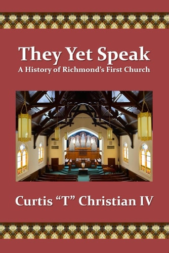 They Yet Speak A History of Richmond's First Church