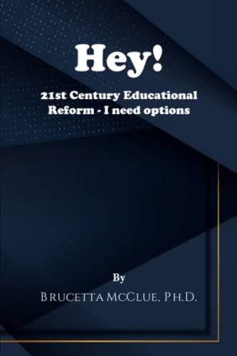 HEY! 21ST CENTURY EDUCATIONAL REFORM - I NEEDOPTIONS.