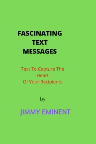 Fascinating Text Messages. Text to Capture the Heart of Your Recipients.