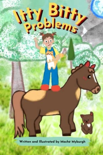 Itty Bitty Problems A Story about a Little Girl with Big Ideas!