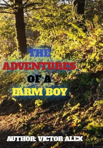 The Adventures of a Farm Boy