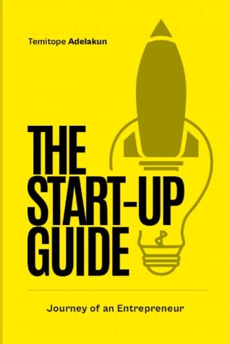 The Start-Up Guide Journey of an Entrepreneur