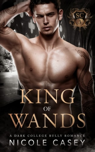 King of Wands A Dark College Bully Romance