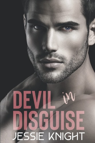 Devil in Disguise A Dark, Forbidden Romance