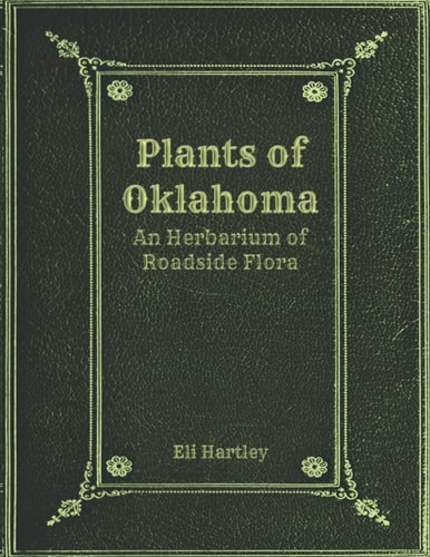 Plants of Oklahoma An Herbarium of Roadside Flora