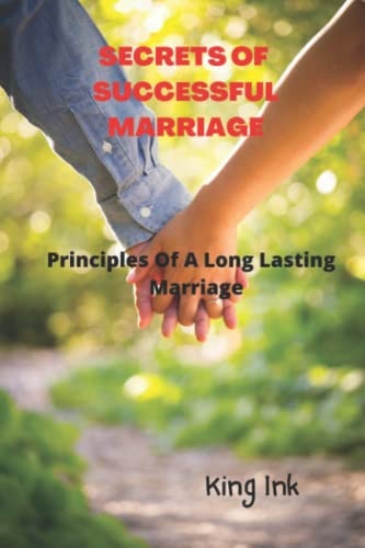 Secrets to Successful Marriage Principles To A Happy Long Lasting Marriage