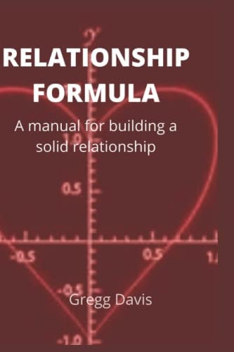 Relationship Formula A Manual for Building a Solid Relationship