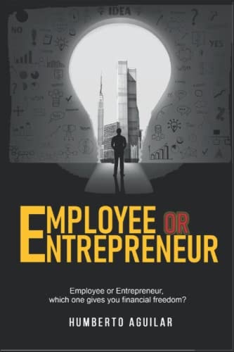 Employee Or Entrepreneur Which One Gives You Financial Freedom?