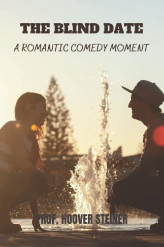 The Blind Date A Romantic Comedy