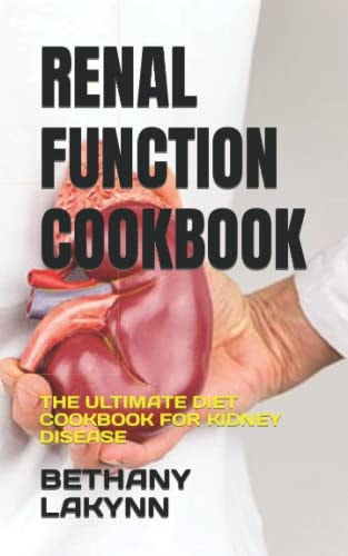 Renal Function Cookbook The Ultimate Diet Cookbook for Kidney Disease