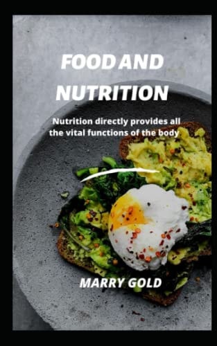 Food and Nutrition Nutrition Directly Provides All the Vital Functions of the Body.
