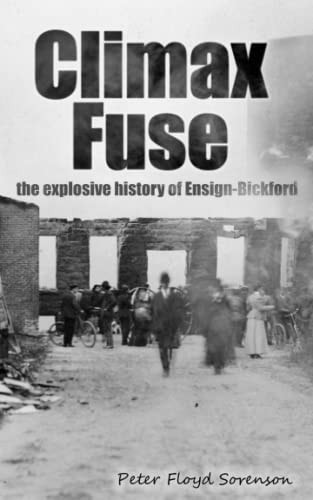 Climax Fuse The Explosive History of Ensign-Bickford