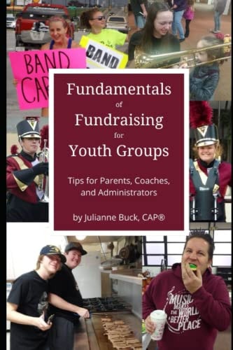 Fundamentals of Fundraising for Youth Groups Tips for Parents, Coaches, and Administrators