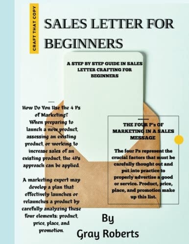 Sales Letter for Beginners A Step by Step Guide in Sales Letter Crafting for Beginners