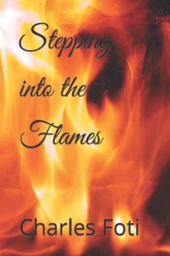 Stepping Into the Flames