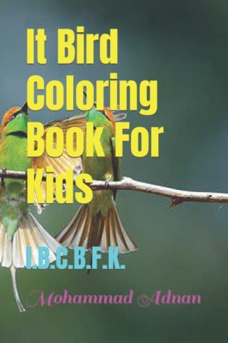 It Bird Coloring Book For Kids I.B.C.B.F.K.