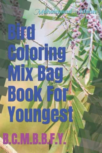 Bird Coloring Mix Bag Book For Youngest B.C.M.B.B.F.Y.