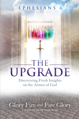 Ephesians 6 the Upgrade Discovering Fresh Insights on the Armor of God