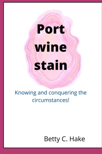 Port Wine Stain Knowing and Conquering the Circumstances
