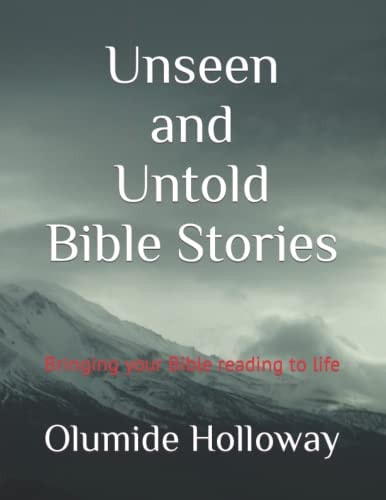 Unseen and Untold Bible Stories Bringing Your Bible Reading to Life
