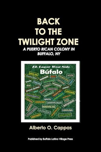 Back to the Twilight Zone A Puerto Rican Colony in Buffalo, NY