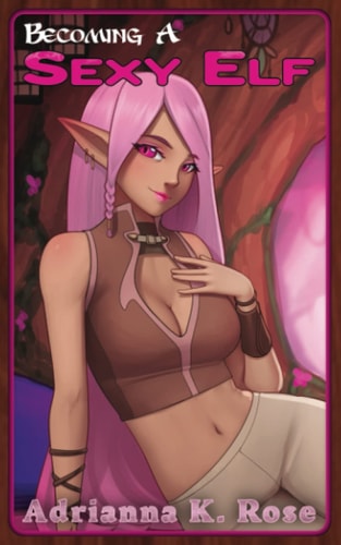 Becoming a Sexy Elf A Gender-Swap to Female Elf, Portal Fantasy Adventure