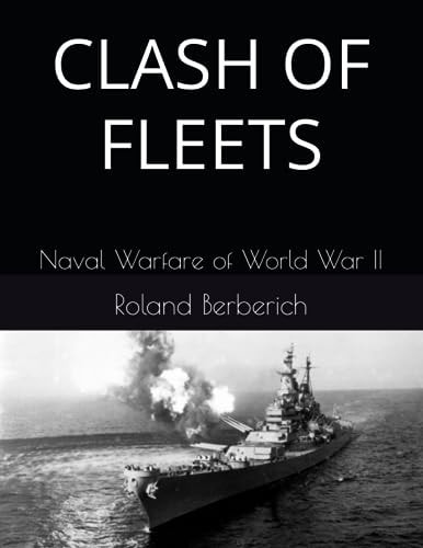 Clash of Fleets Naval Warfare of World War II