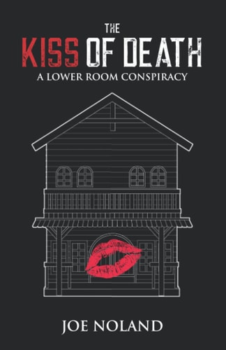 The Kiss of Death A Lower Room Conspiracy