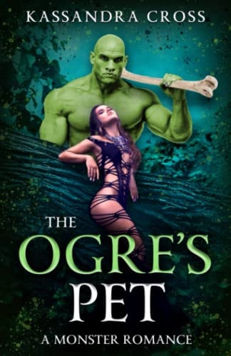 The Ogre's Pet A Monster Romance