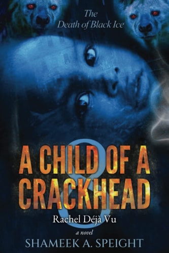 A Child of a Crackhead 8 Rachel's Déjà Vu