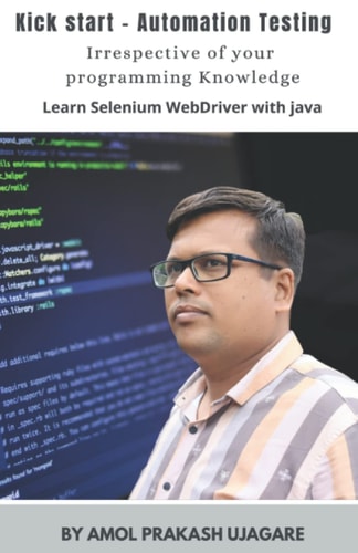 Kick Start - Automation Testing With No Prior Programming Knowledge Learn Selenium with Java