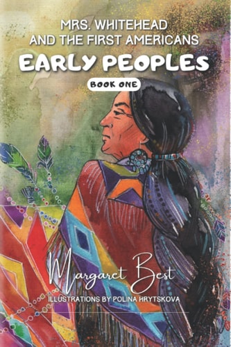 Mrs. Whitehead and the First Americans Early Peoples - Book One