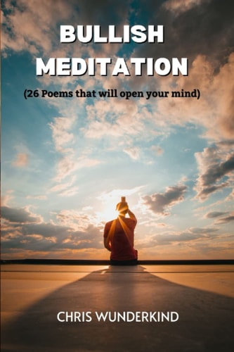 Bullish Meditation 26 Poems that Will Open Your Mind