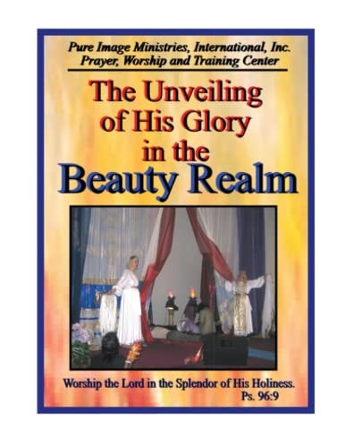 The Unveiling of His Glory in the Beauty Realm