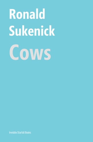 Cows (The Ronald Sukenick Edition)
