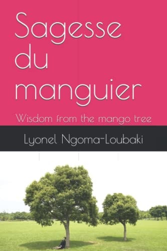 Sagesse Du Manguier Wisdom from the Mango Tree