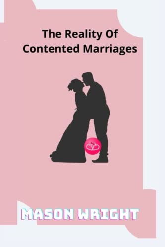 The Reality Of Contented Marriages