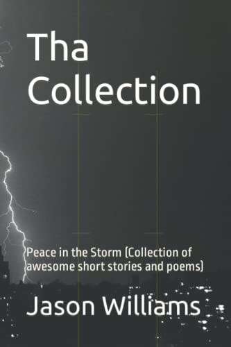 Tha Collection Peace in the Storm (Collection of Awesome Short Stories and Poems)
