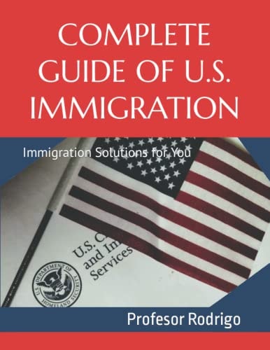 Complete Guide of U.S. Immigration Immigration Solutions for You