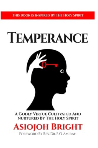 Temperance A Godly Virtue Cultivated And Nurtured By The Holy Spirit