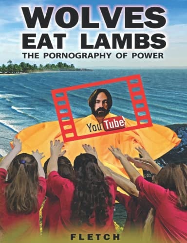 Wolves Eat Lambs The Pornography of Power