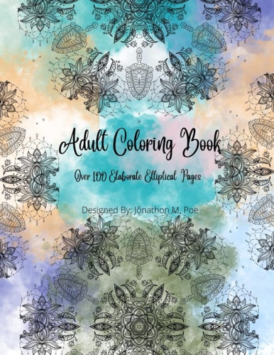 Adult Coloring Book Over 100 Elaborate Elliptical Pages