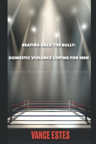 Beating Back The Bully Domestic Violence Coping For Men