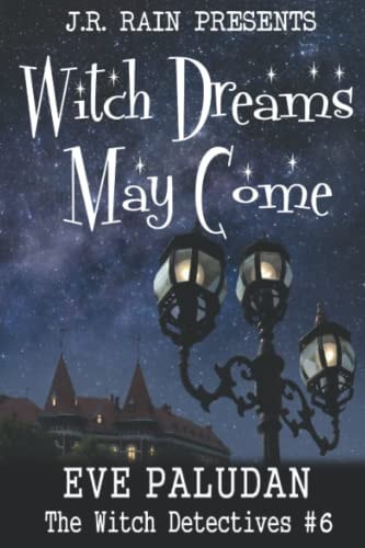 Witch Dreams May Come A Paranormal Women's Mystery Novel