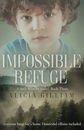 Impossible Refuge A Seth Browne Novel, Book Three