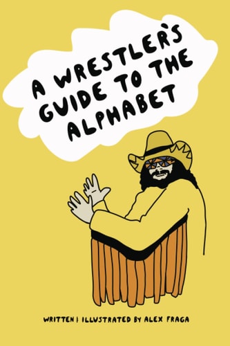 A Wrestler's Guide to the Alphabet