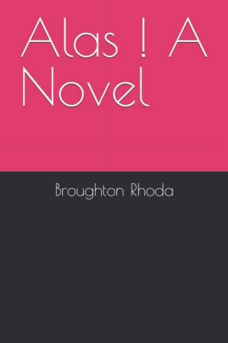 Alas ! A Novel