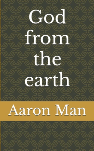 God from the Earth
