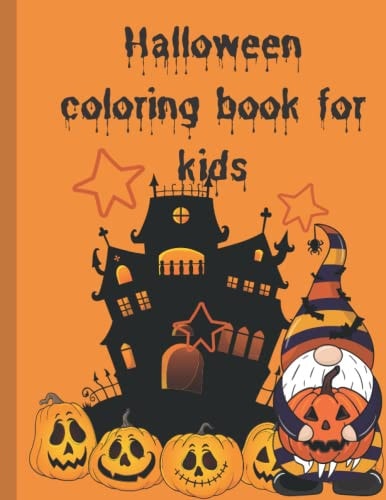 Halloween Coloring Book for Kids A Halloween Coloring Book for Kids Ages 2-8